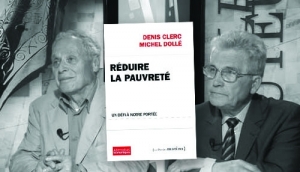 Denis Clerc et Michel Dollé, "Réduire la pauvreté. Un défi à notre portée" paru aux Éditions Les Petits matins